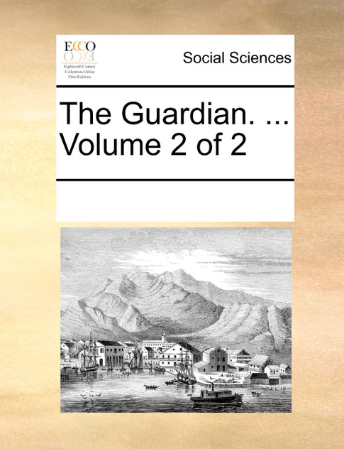 The Guardian. ... Volume 2 of 2 The Guardian. ... Volume 2 of 2