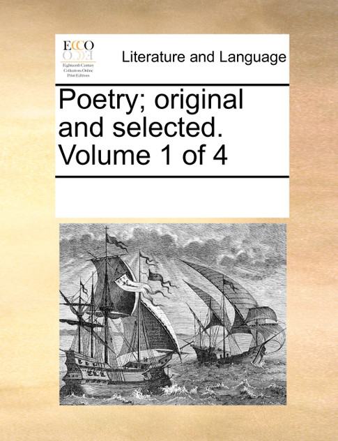 Poetry; original and selected.  Volume 1 of 4