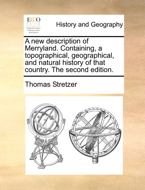 A new description of Merryland. Containing, a topographical, geographical, and natural history of that country. The second edition.