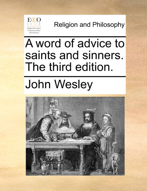 A word of advice to saints and sinners. The third edition.