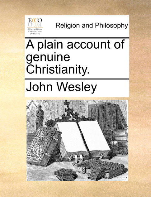 A plain account of genuine Christianity. A plain account of genuine Christianity.