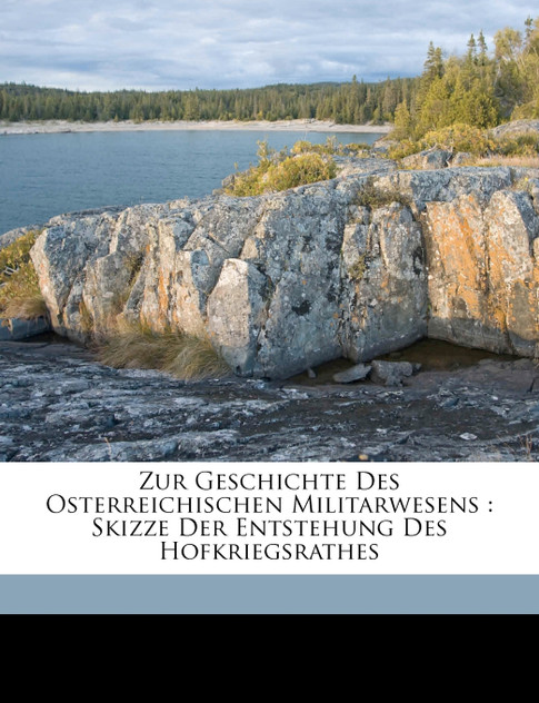 Zur Geschichte Des Osterreichischen Militarwesens Zur Geschichte Des Osterreichischen Militarwesens