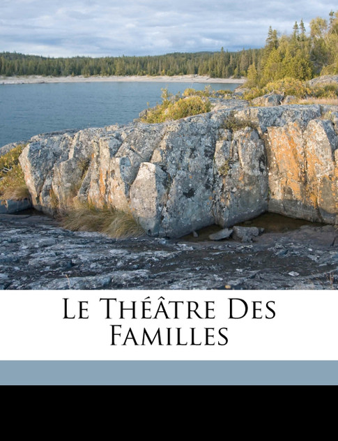 Le théâtre des familles Le théâtre des familles