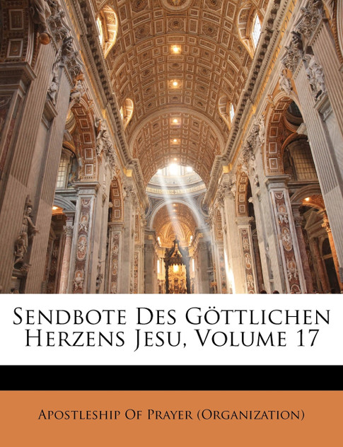 Sendbote Des Göttlichen Herzens Jesu, Volume 17
