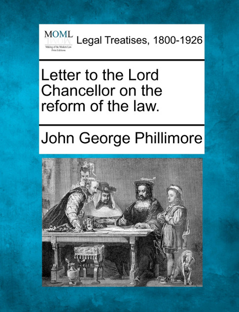 Letter to the Lord Chancellor on the reform of the law.