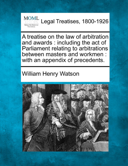A treatise on the law of arbitration and awards A treatise on the law of arbitration and awards