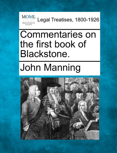 Commentaries on the first book of Blackstone. Commentaries on the first book of Blackstone.