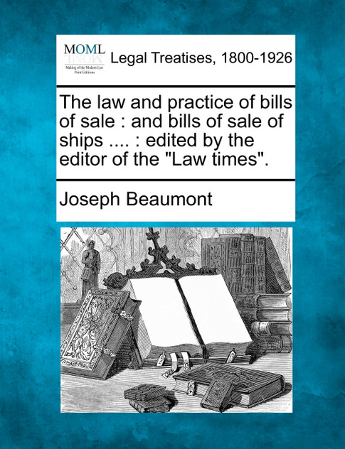 The law and practice of bills of sale