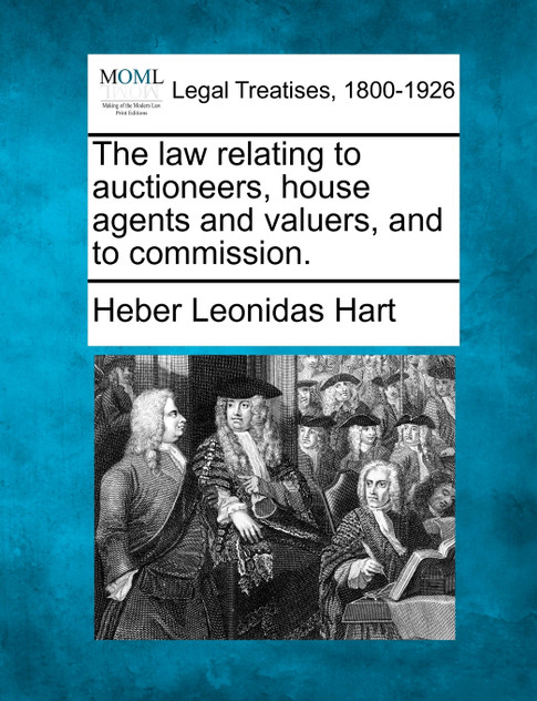 The law relating to auctioneers, house agents and valuers, and to commission.