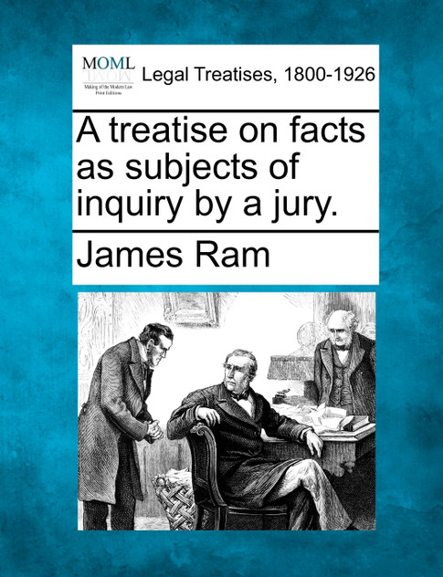 A treatise on facts as subjects of inquiry by a jury.