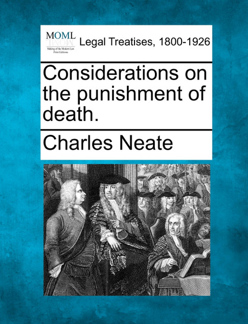 Considerations on the punishment of death.