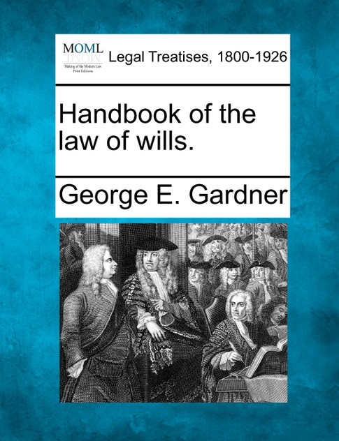 Handbook of the law of wills.