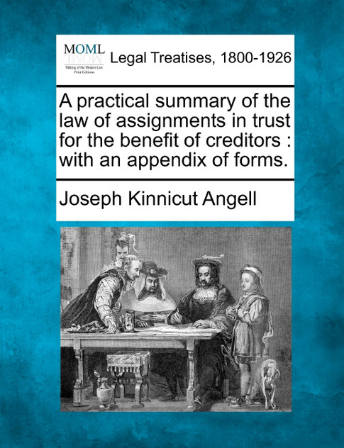 A practical summary of the law of assignments in trust for the benefit of creditors
