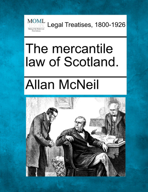 The mercantile law of Scotland.