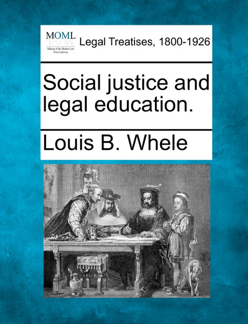 Social justice and legal education. Social justice and legal education.
