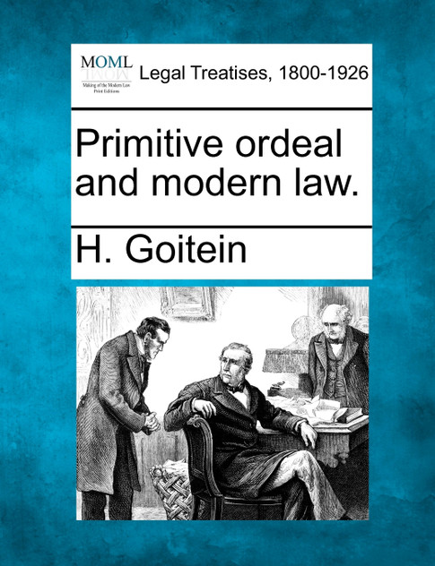Primitive ordeal and modern law.