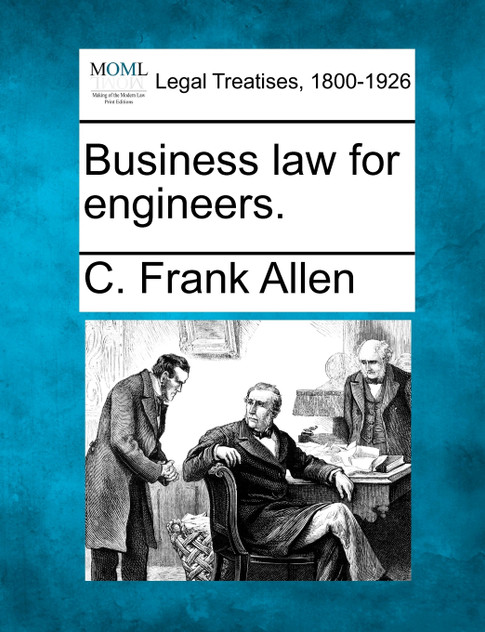 Business law for engineers. Business law for engineers.