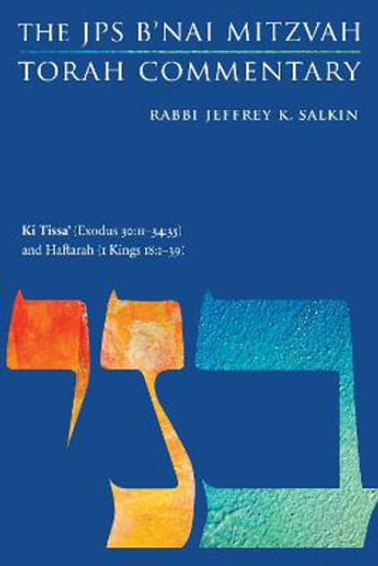 Ki Tissa' (Exodus 30:11-34:35) and Haftarah (1 Kings 18:1-39) Ki Tissa' (Exodus 30:11-34:35) and Haftarah (1 Kings 18:1-39)