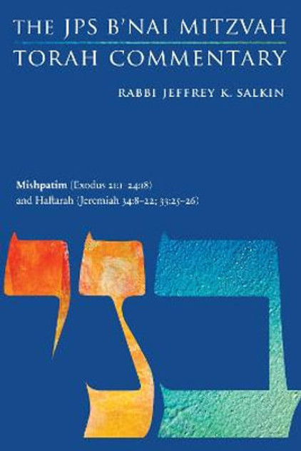 Mishpatim (Exodus 21:1-24:18) and Haftarah (Jeremiah 34:8-22; 33:25-26) Mishpatim (Exodus 21:1-24:18) and Haftarah (Jeremiah 34:8-22; 33:25-26)