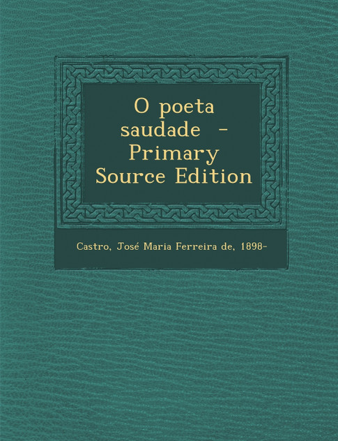 O poeta saudade O poeta saudade