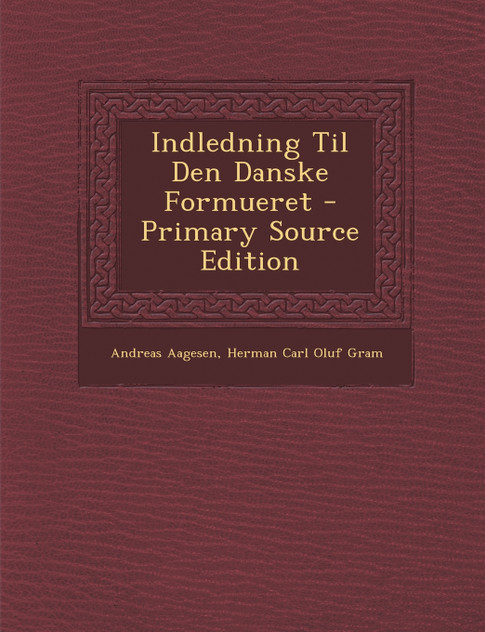 Indledning Til Den Danske Formueret Indledning Til Den Danske Formueret