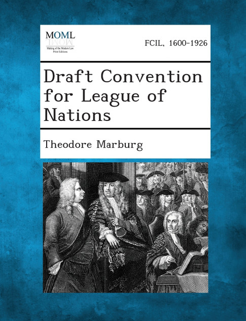 Draft Convention for League of Nations Draft Convention for League of Nations