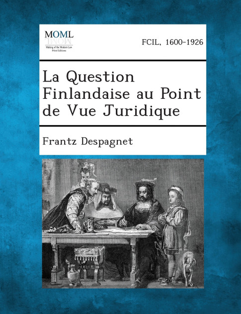 La Question Finlandaise Au Point de Vue Juridique La Question Finlandaise Au Point de Vue Juridique