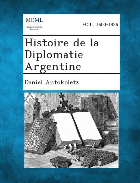 Histoire de La Diplomatie Argentine Histoire de La Diplomatie Argentine