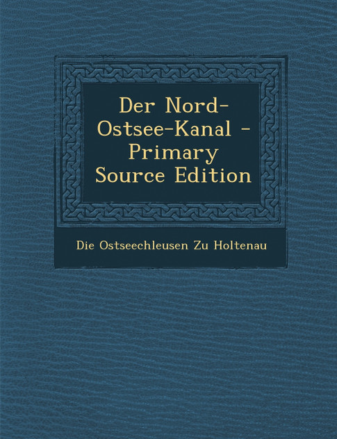 Der Nord-Ostsee-Kanal Der Nord-Ostsee-Kanal