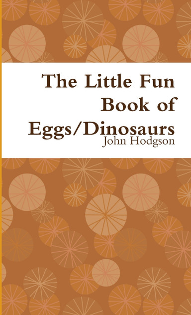 The Little Fun Book of Eggs/Dinosaurs The Little Fun Book of Eggs/Dinosaurs