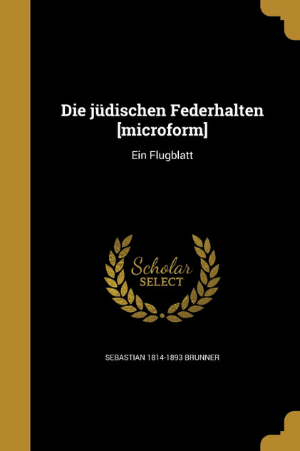 Die jüdischen Federhalten [microform]