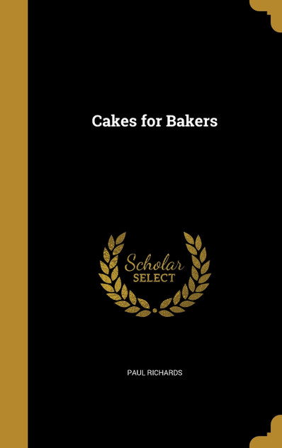 Cakes for Bakers Cakes for Bakers