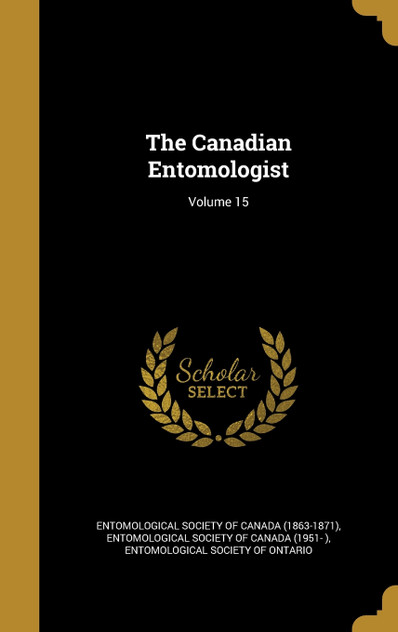 The Canadian Entomologist; Volume 15 The Canadian Entomologist; Volume 15