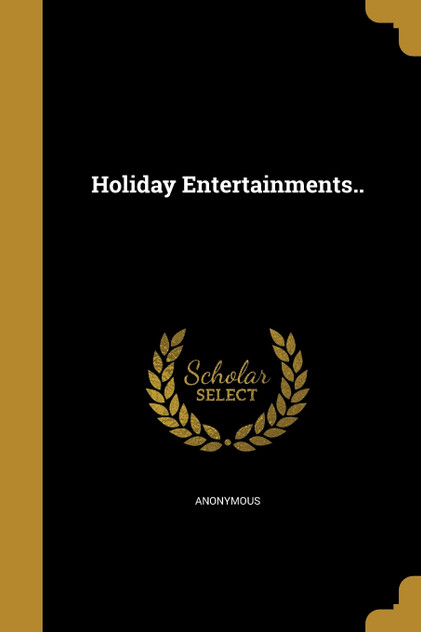 Holiday Entertainments.. Holiday Entertainments..