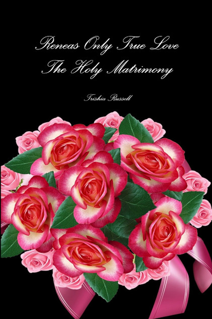 Reneas Only True Love Holy Matrimony Reneas Only True Love Holy Matrimony