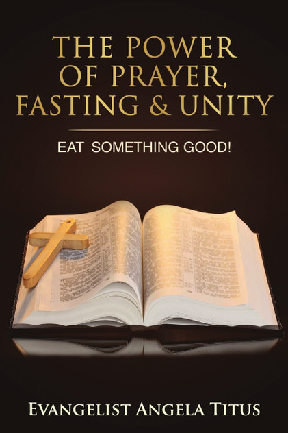 The Power Of Prayer, Fasting & Unity The Power Of Prayer, Fasting & Unity