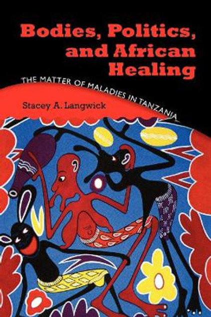 Bodies, Politics, and African Healing Bodies, Politics, and African Healing