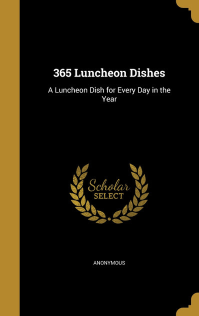 365 Luncheon Dishes