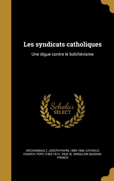 Les syndicats catholiques Les syndicats catholiques