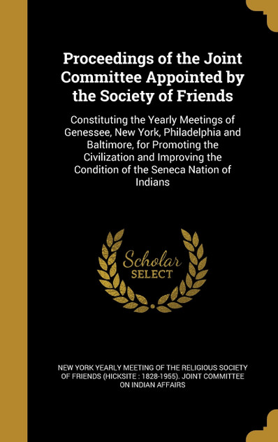 Proceedings of the Joint Committee Appointed by the Society of Friends