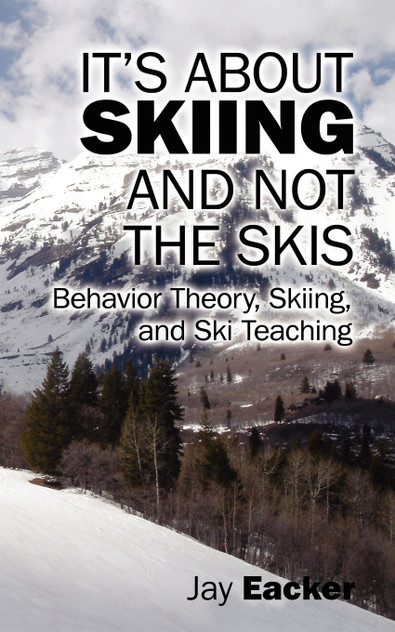 It's About Skiing and Not the Skis It's About Skiing and Not the Skis
