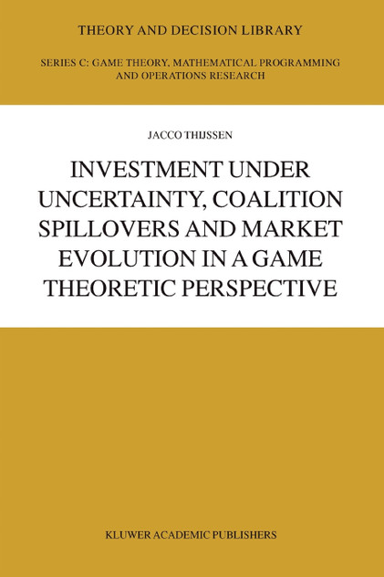 Investment under Uncertainty, Coalition Spillovers and Market Evolution in a Game Theoretic Perspective Investment under Uncertainty, Coalition Spillovers and Market Evolution in a Game Theoretic Perspective
