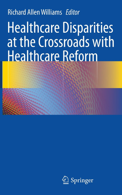Healthcare Disparities at the Crossroads with Healthcare Reform Healthcare Disparities at the Crossroads with Healthcare Reform