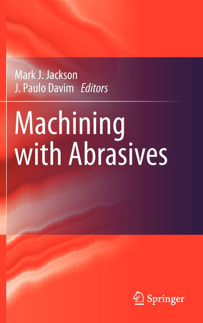 Machining with Abrasives Machining with Abrasives