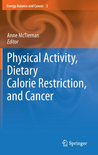 Physical Activity, Dietary Calorie Restriction, and Cancer