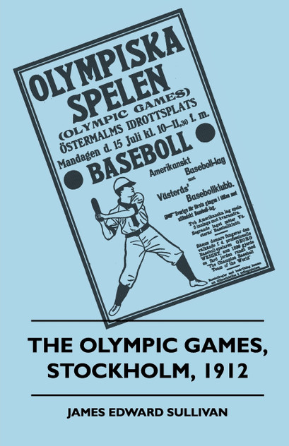 The Olympic Games, Stockholm, 1912 The Olympic Games, Stockholm, 1912