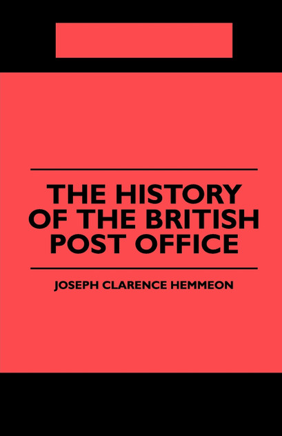 The History of the British Post Office The History of the British Post Office