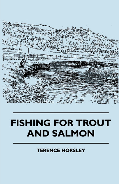 Fishing for Trout and Salmon Fishing for Trout and Salmon