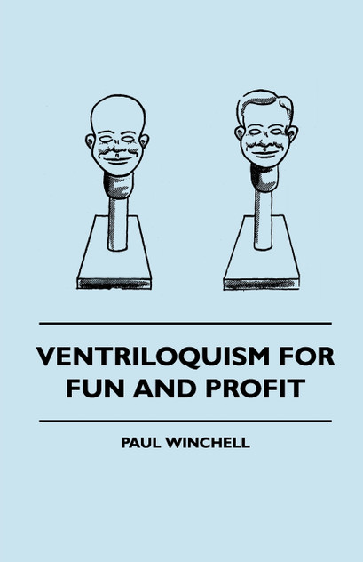 Ventriloquism for Fun and Profit Ventriloquism for Fun and Profit