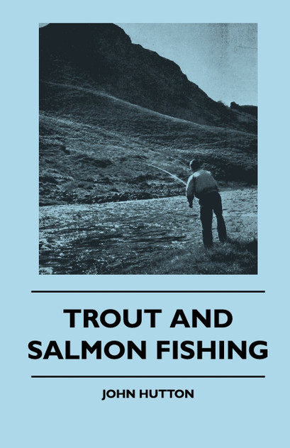 Trout And Salmon Fishing Trout And Salmon Fishing